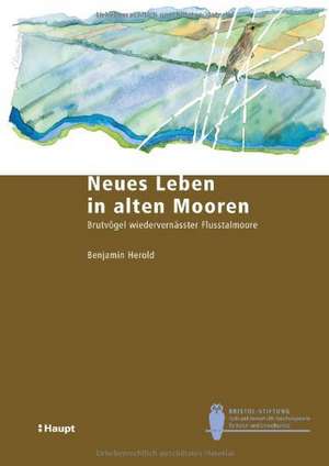 Neues Leben in alten Mooren de Benjamin Herold