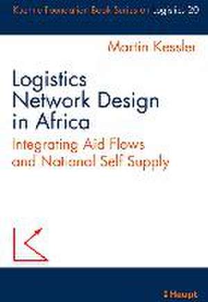 Logistics Network Design in Africa de Martin Kessler