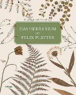 Das Herbarium des Felix Platter