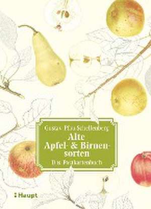 Alte Apfel- & Birnensorten - Das Postkartenbuch de Gustav Pfau-Schellenberg