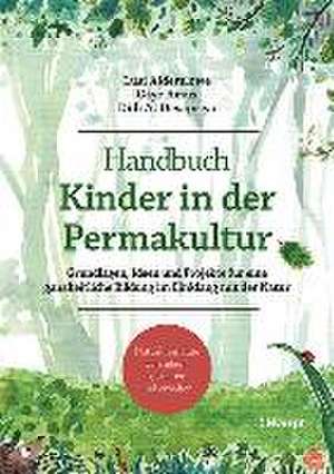 Handbuch Kinder in der Permakultur de Lusi Alderslowe