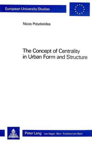 The Concept of Centrality in Urban Form and Structure