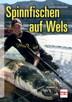 Spinnfischen auf Wels de Daniel Katzoreck