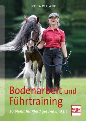 Bodenarbeit und Führtraining de Britta Reiland