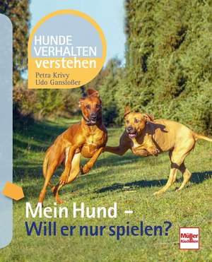 Mein Hund - Will er nur spielen? de Udo Gansloßer