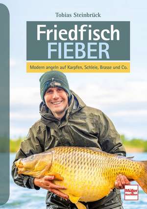 Friedfisch-Fieber de Tobias Steinbrück