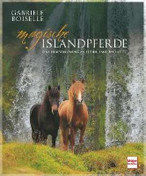 Magische Islandpferde de Gabriele Boiselle