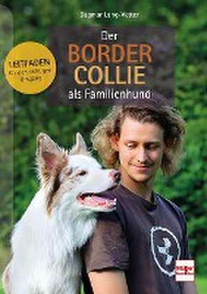 Der Border Collie als Familienhund de Dagmar Lang-Vetter