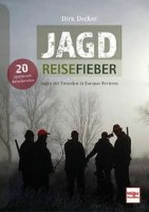 Jagd-Reisefieber de Dirk Decker