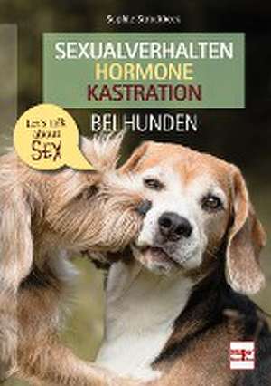 Sexualverhalten - Hormone - Kastration bei Hunden de Sophie Strodtbeck