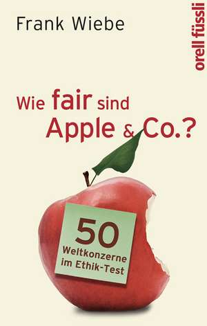 Wie fair sind Apple & Co.? de Frank Wiebe