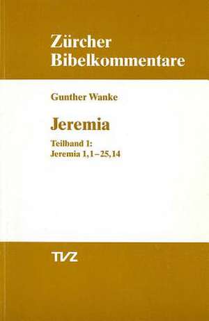 Jeremia 1.1-25.14 de Gunther Wanke