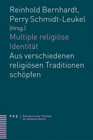 Multiple Religiose Identitat: Aus Verschiedenen Religiosen Traditionen Schopfen de Reinhold Bernhardt