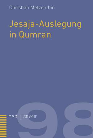 Jesaja-Auslegung in Qumran de Christian Metzenthin