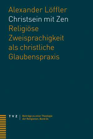 Christsein mit Zen de Alexander Löffler