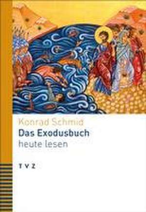 Das Exodusbuch heute lesen de Konrad Schmid