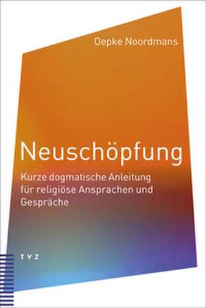 Neuschöpfung de Oepke Noordmans