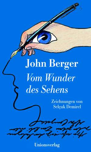 Vom Wunder des Sehens de John Berger