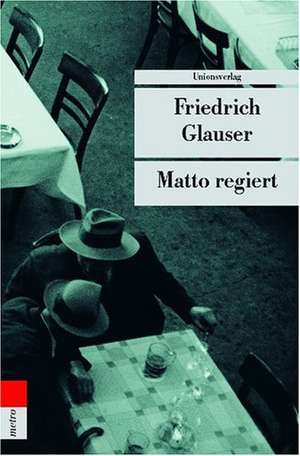 Matto regiert de Friedrich Glauser