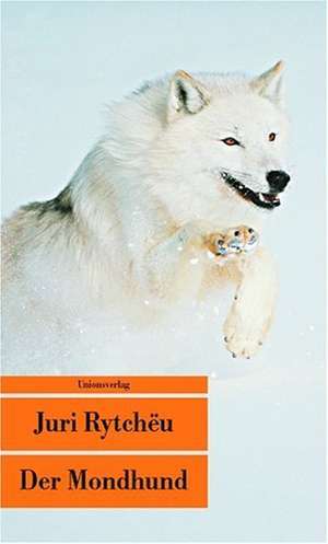 Der Mondhund de Juri Rytcheu