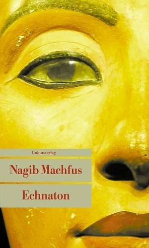 Echnaton de Nagib Machfus