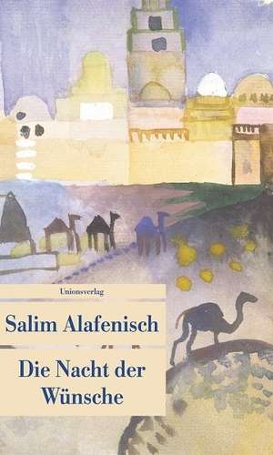 Die Nacht der Wünsche de Salim Alafenisch