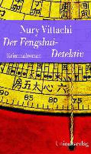 Der Fengshui-Detektiv de Nury Vittachi