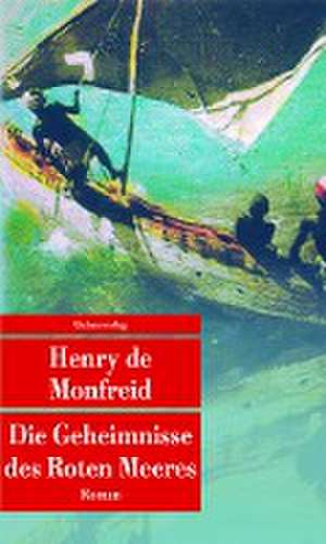 Die Geheimnisse des Roten Meeres de Henry De Monfreid