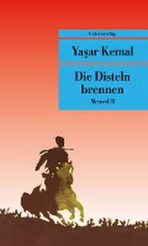 Die Disteln brennen de Yasar Kemal