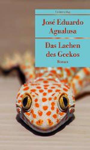 Das Lachen des Geckos de José Eduardo Agualusa