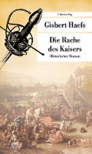 Die Rache des Kaisers de Gisbert Haefs