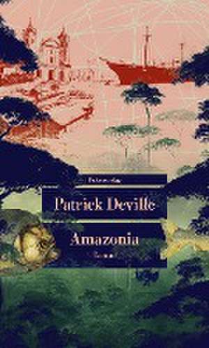 Amazonia de Patrick Deville