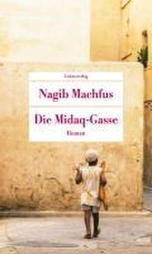 Die Midaq-Gasse de Nagib Machfus