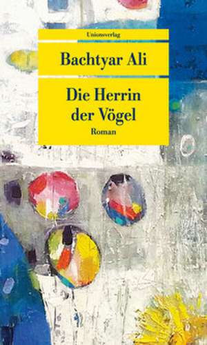Die Herrin der Vögel de Bachtyar Ali