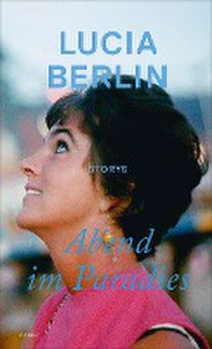 Abend im Paradies de Lucia Berlin