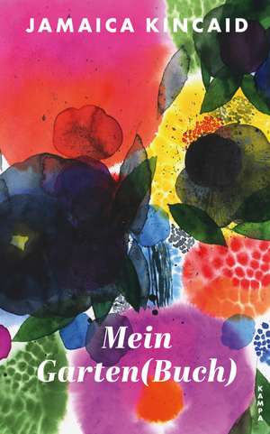 Mein Garten(buch) de Jamaica Kincaid