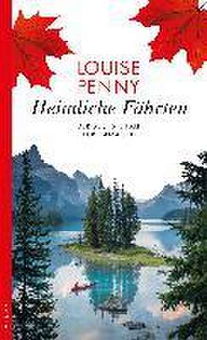 Heimliche Fährten de Louise Penny