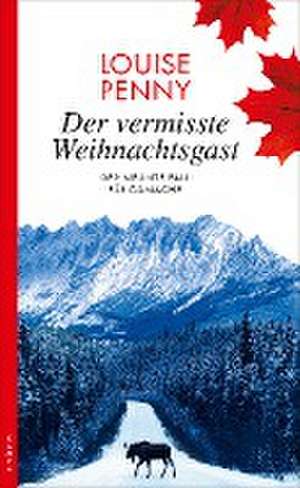 Der vermisste Weihnachtsgast de Louise Penny