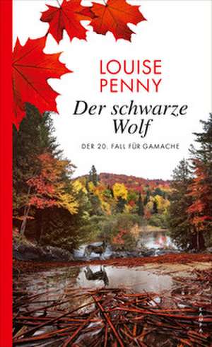 Der schwarze Wolf de Louise Penny