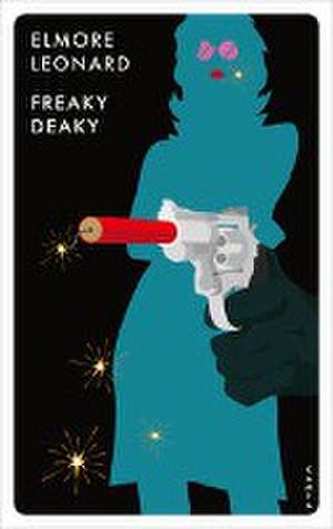 Freaky Deaky de Elmore Leonard