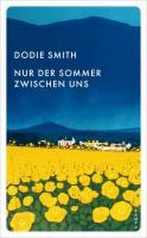 Nur der Sommer zwischen uns de Dodie Smith