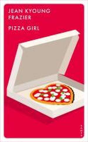 Pizza Girl de Jean Kyoung Frazier