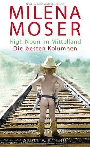 High Noon im Mittelland de Milena Moser