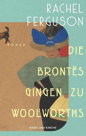 Die Brontës gingen zu Woolworths de Rachel Ferguson