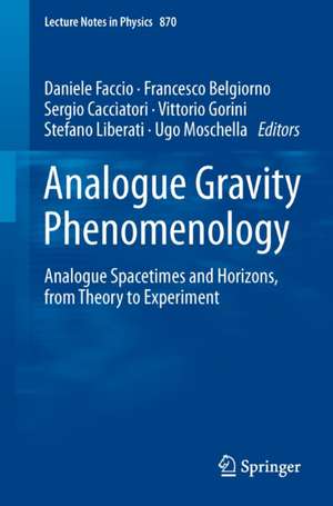 Analogue Gravity Phenomenology: Analogue Spacetimes and Horizons, from Theory to Experiment de Daniele Faccio