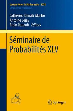 Séminaire de Probabilités XLV de Catherine Donati-Martin