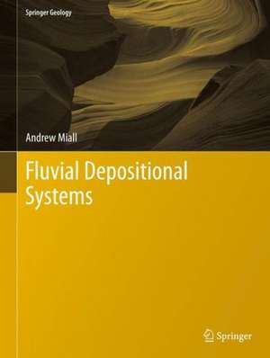 Fluvial Depositional Systems de Andrew Miall