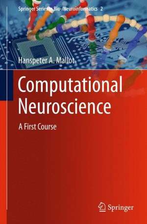 Computational Neuroscience: A First Course de Hanspeter A. Mallot