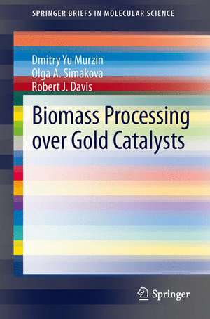 Biomass Processing over Gold Catalysts de Olga A. Simakova