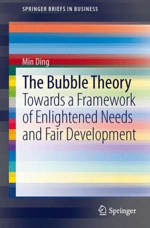 The Bubble Theory: Towards a Framework of Enlightened Needs and Fair Development de Min Ding